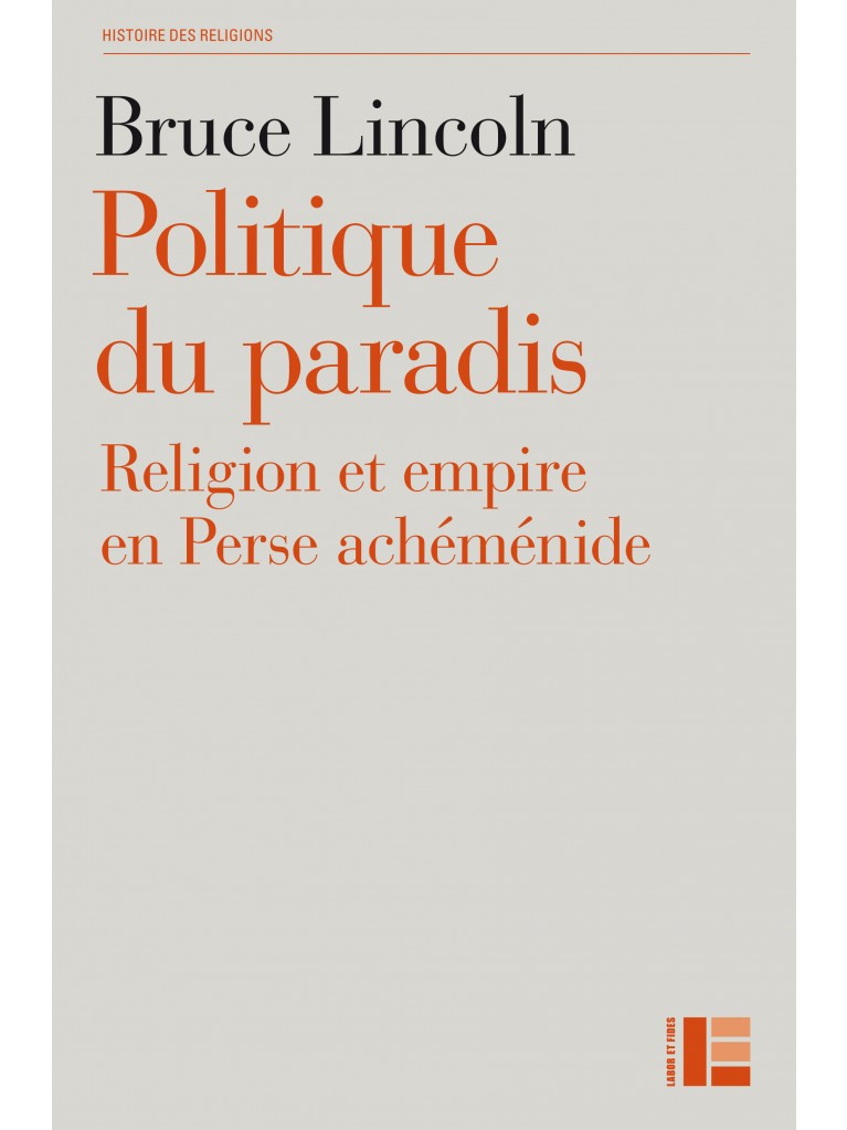 Politique du paradis : Religion et empire en Perse achéménide